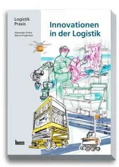 Innovationen in der Logistik - Prueglmeier, Marco;Pinker, Alexander