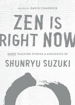 Zen Is Right Now - Suzuki, Shunryu