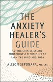 The Anxiety Healer's Guide (eBook, ePUB) The Anxiety Healer's Guide (eBook, ePUB)