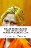 Killer Transgender The True Story of Nicole Vonlee Titlow (eBook, ePUB)