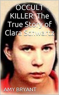 Occult Killer : The True Story of Clara Schwartz (eBook, ePUB) - Bryant, Amy