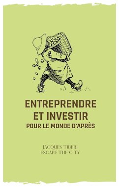 Entreprendre et investir pour le monde d'après (eBook, ePUB) - Tiberi, Jacques