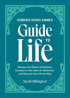 Florence Scovel Shinn's Guide to Life (eBook, ePUB) - Billington, Sarah