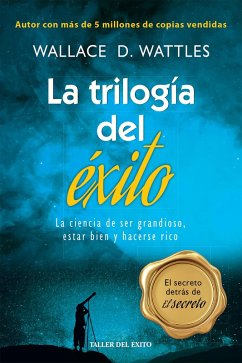 La trilogía del éxito (eBook, ePUB) - Wattles, Wallace D.