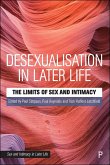 Desexualisation in Later Life (eBook, ePUB)