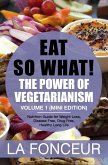 Eat So What! The Power of Vegetarianism Volume 1 (Mini Edition) (eBook, ePUB)