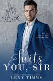 Suits You, Sir (Strength & Style, #1) (eBook, ePUB)