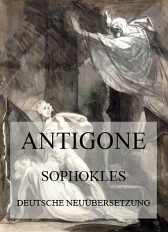 Antigone (Deutsche Neuübersetzung) (eBook, ePUB) - Sophokles