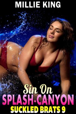 Cover Sin On Splash-Canyon : Suckled Brats 9 (Lactation Erotica Breeding Erotica BDSM Erotica) (eBook, ePUB)