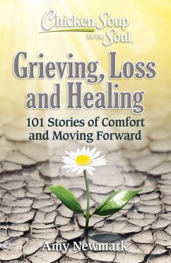 Chicken Soup for the Soul: Grieving, Loss and Healing (eBook, ePUB) - Newmark, Amy