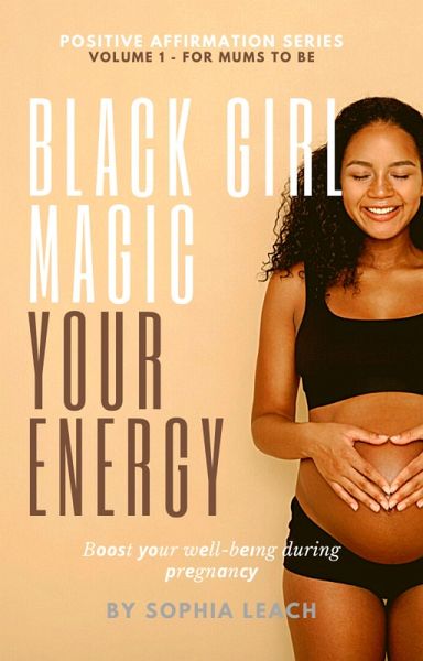 Black Girl Magic Your Energy (Positive affirmation Series, #1) (eBook, ePUB) Black Girl Magic Your Energy (Positive affirmation Series, #1) (eBook, ePUB)