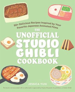 The Unofficial Studio Ghibli Cookbook (eBook, ePUB) - Yun, Jessica