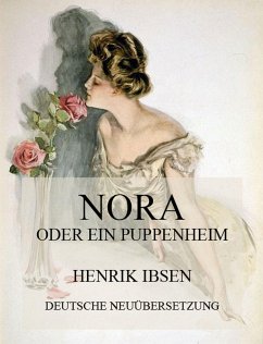 Nora oder ein Puppenheim (Deutsche Neuübersetzung) (eBook, ePUB) - Ibsen, Henrik