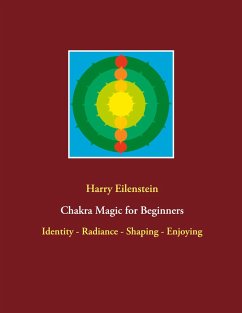 Chakra Magic for Beginners - Eilenstein, Harry