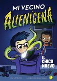 Mi vecino alienígena 1: El chico nuevo (eBook, ePUB)