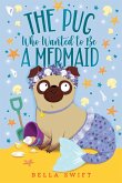 The Pug Who Wanted to Be a Mermaid (eBook, ePUB)