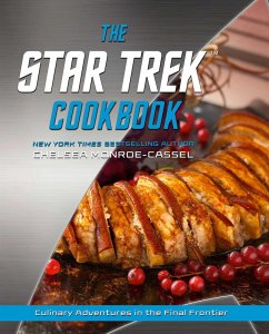 The Star Trek Cookbook (eBook, ePUB) - Monroe-Cassel, Chelsea
