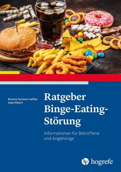 Ratgeber Binge-Eating-Störung - Tuschen-Caffier, Brunna;Hilbert, Anja