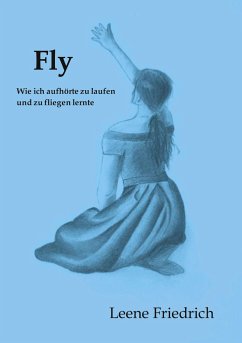Cover Fly - Wie ich aufhörte zu laufen und zu fliegen lernte