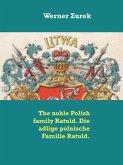 The noble Polish family Ratuld. Die adlige polnische Familie Ratuld. (eBook, ePUB) The noble Polish family Ratuld. Die adlige polnische Familie Ratuld. (eBook, ePUB)