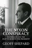 The Nixon Conspiracy (eBook, ePUB) The Nixon Conspiracy (eBook, ePUB)