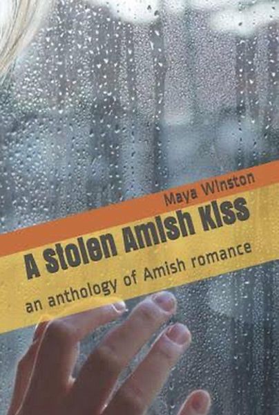 A Stolen Amish Kiss An Anthology of Amish Romance (eBook, ePUB) A Stolen Amish Kiss An Anthology of Amish Romance (eBook, ePUB)