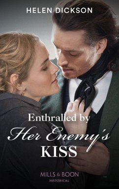 Enthralled By Her Enemy's Kiss (Mills & Boon Historical) (eBook, ePUB) - Dickson, Helen