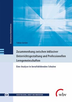 Zusammenhang zwischen inklusiver Unterrichts gestaltung und Professionellen Lerngemeinschaften - Geisler, Tobias
