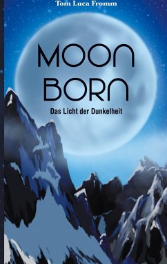 Moonborn - Das Licht der Dunkelheit - Fromm, Tom Luca