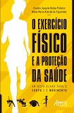 O Exercício Físico e a Proteção da Saúde: Um Novo Olhar para o Corpo e o Movimento (eBook, ePUB)