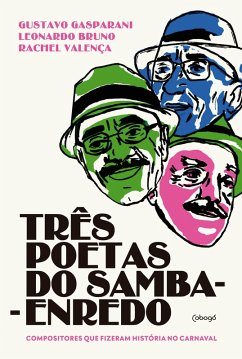 Cover Três poetas do samba-enredo: compositores que fizeram a história do carnaval (eBook, ePUB)