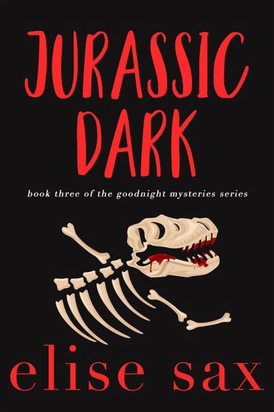 Jurassic Dark (Goodnight Mysteries, #3) (eBook, ePUB) Jurassic Dark (Goodnight Mysteries, #3) (eBook, ePUB)