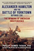 Alexander Hamilton and the Battle of Yorktown, October 1781 (eBook, ePUB)