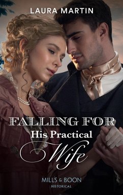 Falling For His Practical Wife (Mills & Boon Historical) (The Ashburton Reunion, Book 2) (eBook, ePUB) - Martin, Laura