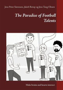 The Paradise of Football Talents (eBook, ePUB) - Sørensen, Jens Peter; Borup, Jakob; Olesen, Jens Tang