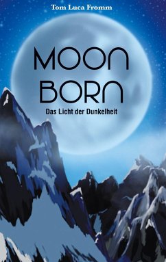 Moonborn - Das Licht der Dunkelheit - Fromm, Tom Luca