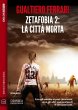 Zetafobia 2 - La città morta (eBook,... - Bild 1