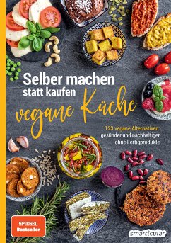 Selber machen statt kaufen - vegane Küche (eBook, ePUB)