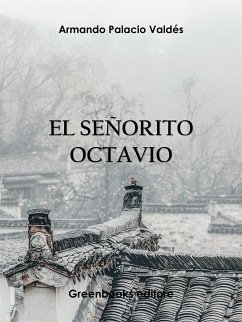 El señorito Octavio (eBook, ePUB) - Palacio Valdés, Armando