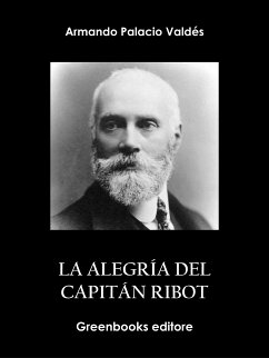 La alegría del capitán Ribot (eBook, ePUB) - Palacio Valdés, Armando