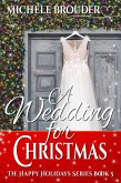 A Wedding for Christmas (The Happy Holidays Series, #5) (eBook, ePUB)