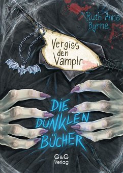 Die dunklen Bücher - Vergiss den Vampir (eBook, ePUB) - Byrne, Ruth Anne