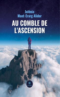 Au comble de l’ascension (eBook, ePUB) - Mont-Erarg Alidor, Julénia