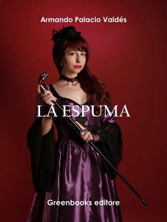 La espuma (eBook, ePUB) - Palacio Valdés, Armando