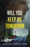 Will You Keep Me Tomorrow (eBook, ePUB)