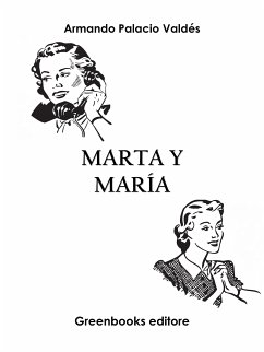 Marta y María (eBook, ePUB) - Palacio Valdés, Armando