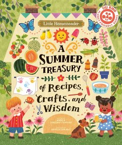 Little Homesteader: A Summer Treasury of Recipes, Crafts, and Wisdom - Ferraro-Fanning, Angela