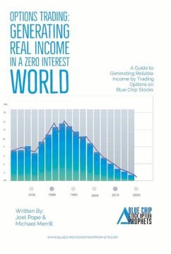 Options Trading: Generating Real Income in a Zero Interest World: A Guide to Generating Reliable Income by Trading Options on Blue Chip Stocks - Pope, Joel; Merrill, Michael