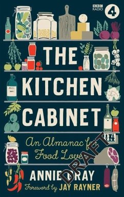 The Kitchen Cabinet: An Almanac for Food Lovers - Gray, Annie