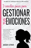 5 sencillos pasos para gestionar tus emociones